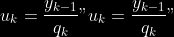 u\_{k}=\frac{y\_{k-1}}{q\_{k}}
